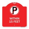Signmission No Parking Symbol Within 15 Feet, Red & White Aluminum Architectural Sign, 18" x 18", RW-1818-22691 A-DES-RW-1818-22691